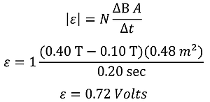 Faraday's equation for this problem. 1 loop (N), 0.4 Tesla minus 0.1 tesla = 0.3 Tesla change, multiplied by the area of 0.48 over 0.2 seconds comes to 0.72 volts.